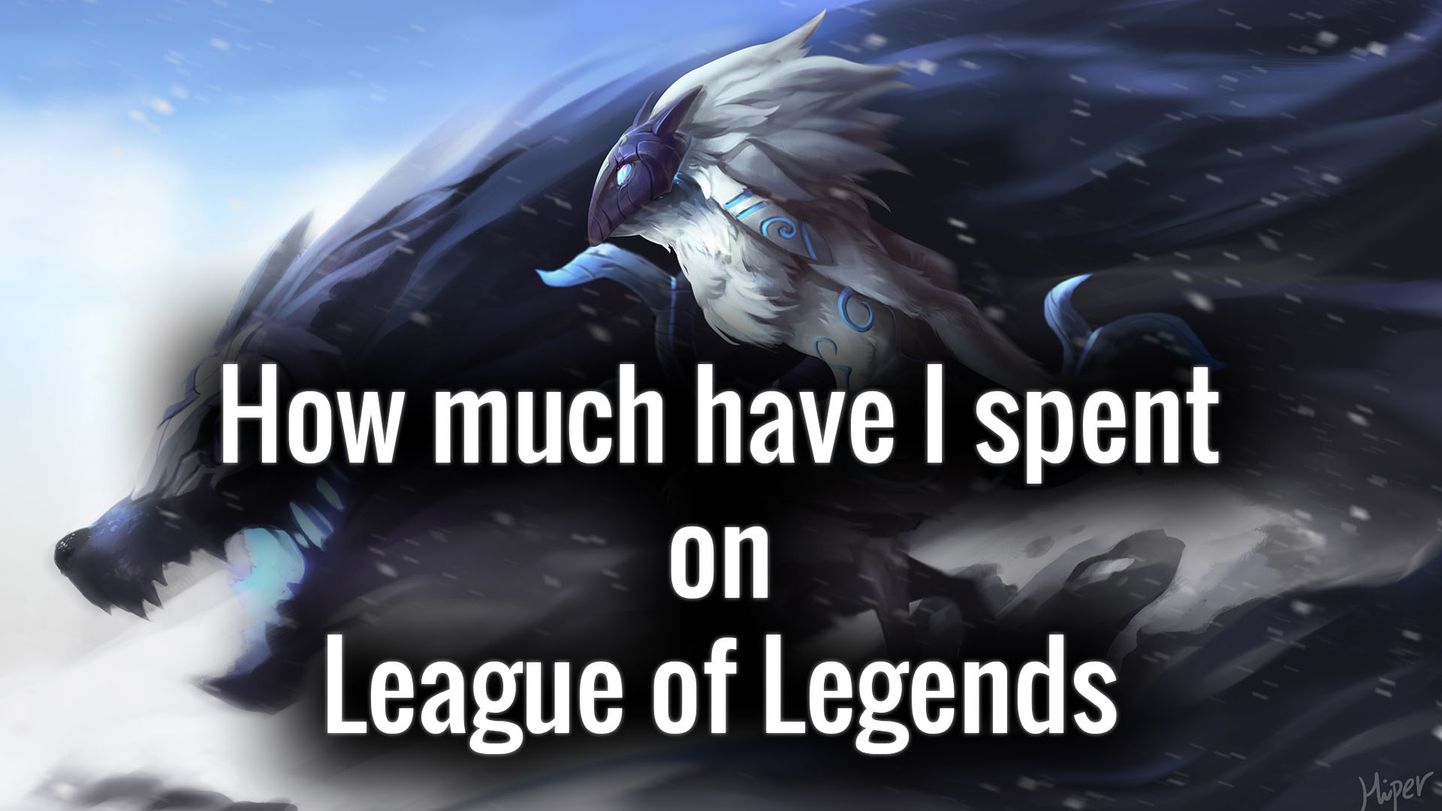How Much Have You Spent on League of Legends