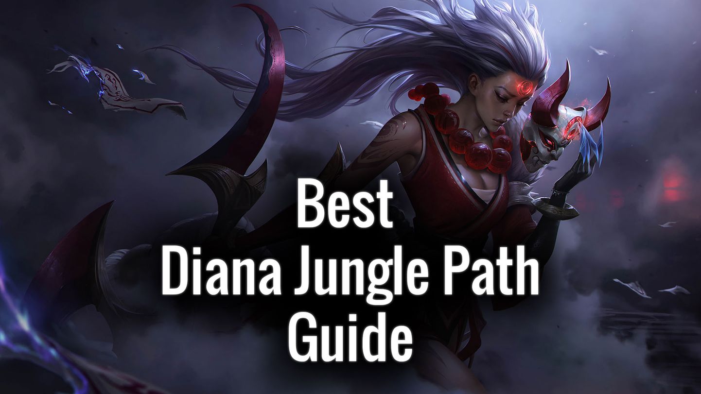 League of Legends Jungle Diana Path Guide