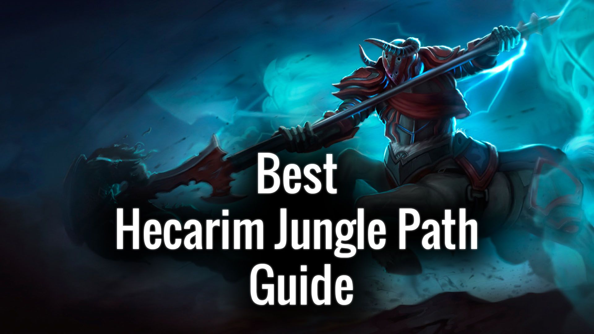 Hecarim Jungle Path Guide