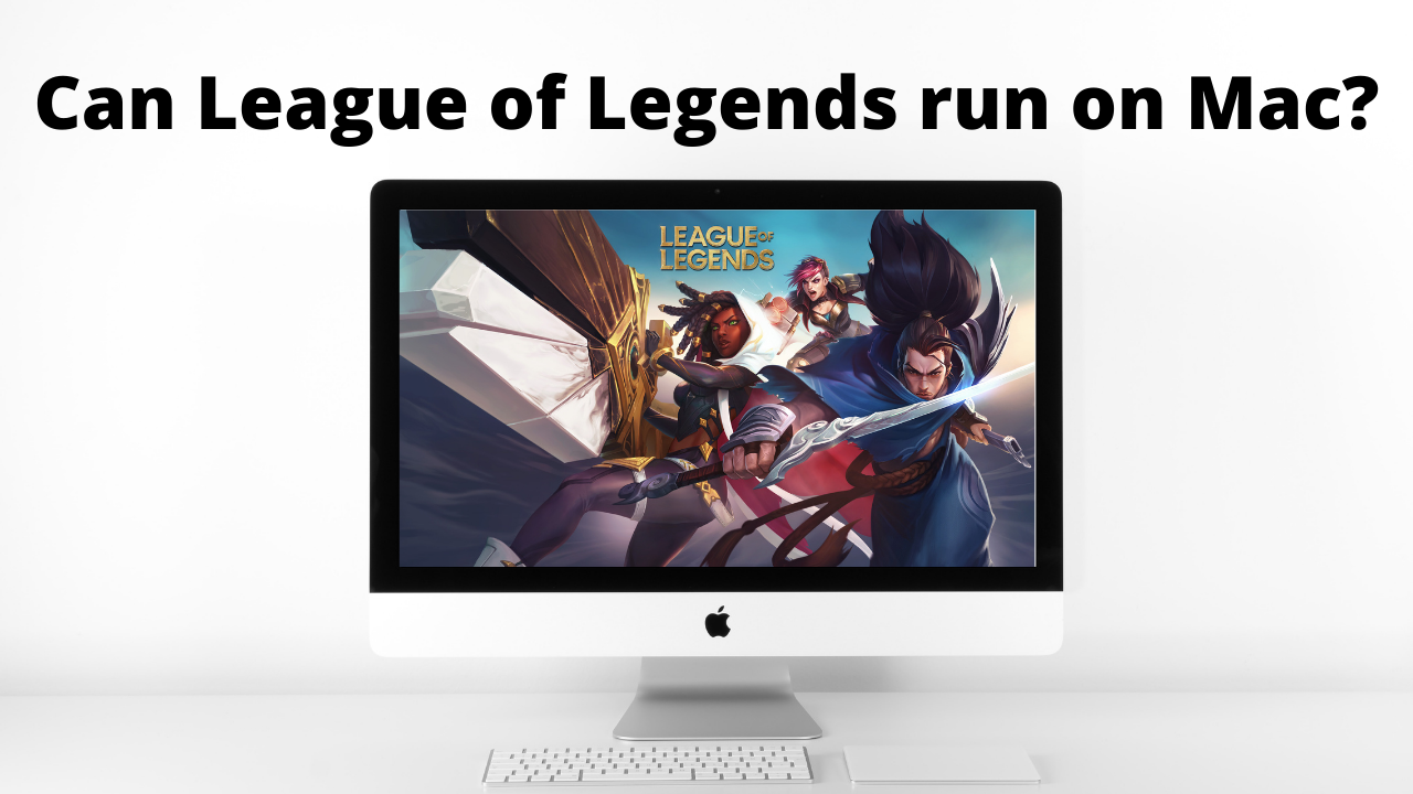 Você pode jogar League of Legends no Mac? [M1 incluído]